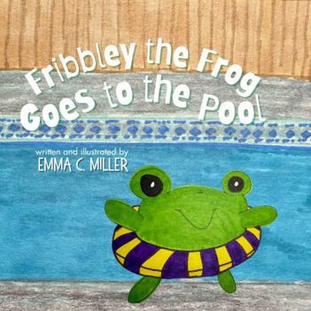 Paperback Fribbley the Frog Goes to the Pool Book