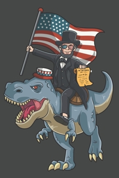 2020 Week To View Dated Planner Diary: Patriotic American Flag Lincoln Riding T-Rex 6x9 Inches Paperback