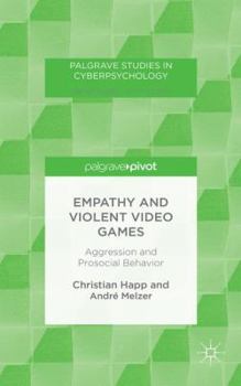 Hardcover Empathy and Violent Video Games: Aggression and Prosocial Behavior Book