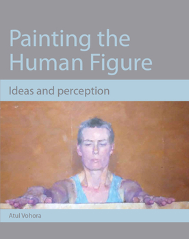 Paperback Painting the Human Figure: Ideas and Perception Book