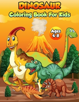 Paperback Dinosaur Coloring Book For Kids Ages 4-8: +45 Cute and fun Dinosaurs Coloring Pages (US Edition) Book