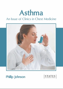 Hardcover Asthma: An Issue of Clinics in Chest Medicine Book