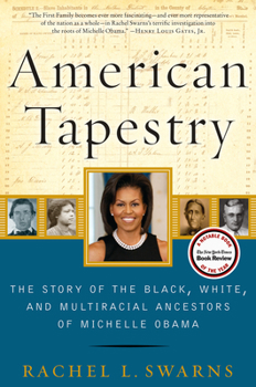 Hardcover American Tapestry: The Story of the Black, White, and Multiracial Ancestors of Michelle Obama Book