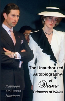 Paperback The Unauthorized Autobiography of Diana, Princess of Wales Book