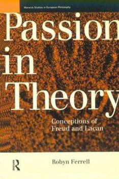 Hardcover Passion in Theory: Conceptions of Freud and Lacan Book