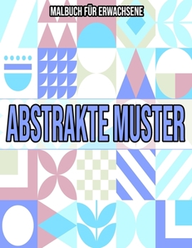 Paperback Abstrakte Muster: Malbuch für erwachsene: Malbuch für erwachsene abstrakt [German] Book