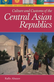 Hardcover Culture and Customs of the Central Asian Republics Book