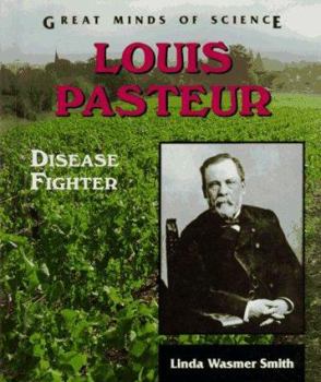 Paperback Louis Pasteur: Disease Fighter (Great Minds of Science) Book