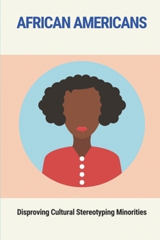 Paperback African Americans: Disproving Cultural Stereotyping Minorities: Social Commentary Book
