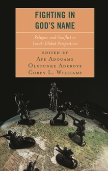 Fighting in God's Name: Religion and Conflict in Local-Global Perspectives