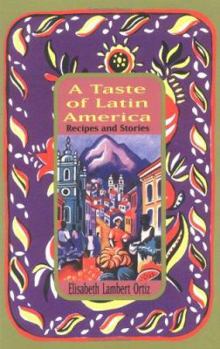 Paperback A Taste of Latin America: Recipes and Stories Book