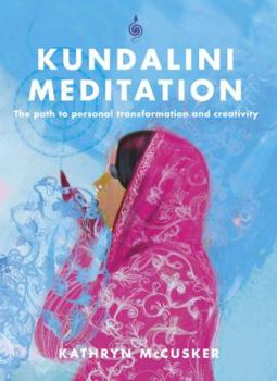 Paperback Kundalini Meditation: The Path to Personal Transformation and Creativity Book