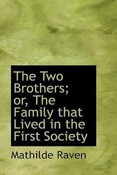 Paperback The Two Brothers; Or, the Family That Lived in the First Society Book