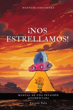 Paperback ¡Nos estrellamos!: Una invasión accidentada [Spanish] Book