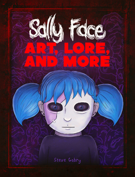 Hardcover Sally Face: Art, Lore, and More Book