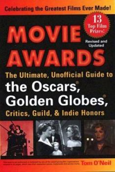 Paperback Movie Awards: The Ultimate, Unofficial Guide to the Oscars, Golden Globes, Critics, Guild & Indie Honors Book