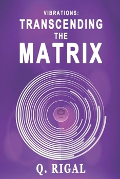 Paperback Vibrations: Transcending The Matrix Book