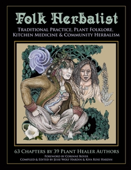 Paperback Folk Herbalist: Traditional Practice, Plant Folklore, Kitchen Medicine, & Community Herbalism Book