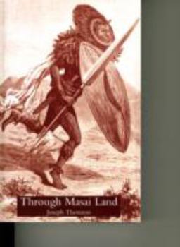 Paperback Through Masai Land: A Journey of Exploration Among the Snowclad Volcanic Mountains and Strange Tribes of Equatorial Africa Book
