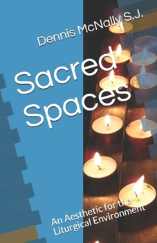 Paperback Sacred Spaces: An Aesthetic for the Liturgical Environment Book