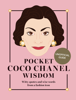 Hardcover Pocket Coco Chanel Wisdom (Reissue): Witty Quotes and Wise Words from a Fashion Icon Book