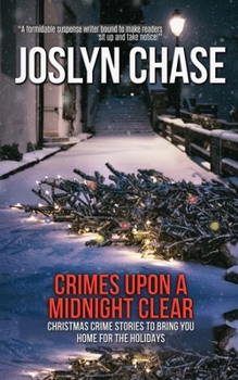 Crimes upon a Midnight Clear : Christmas Crime Stories to Bring You Home for the Holidays