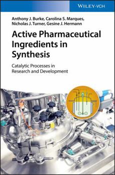 Hardcover Active Pharmaceutical Ingredients in Synthesis: Catalytic Processes in Research and Development Book