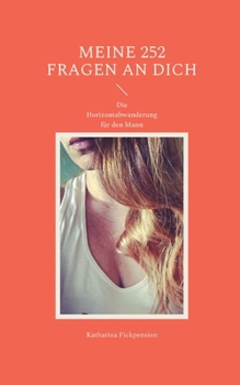 Paperback Meine 252 Fragen an Dich: Die Horizontabwanderung für den Mann [German] Book