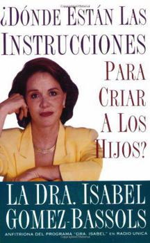 Paperback Donde Estan las Instrucciones Para Criar A los Hijos? = Where Are the Instructions for Caring for Children? [Spanish] Book