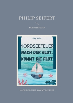 Paperback Nordseefeuer: Nach der Glut kommt die Flut (German Edition) [German] Book