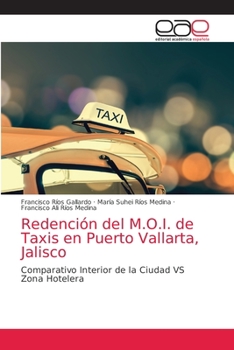 Redención del M.O.I. de Taxis en Puerto Vallarta, Jalisco: Comparativo Interior de la Ciudad VS Zona Hotelera