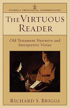 Paperback The Virtuous Reader: Old Testament Narrative and Interpretive Virtue Book