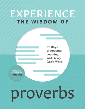 Paperback Experience the Wisdom of Proverbs: 31 Days of Reading, Learning, and Living God's Word Book
