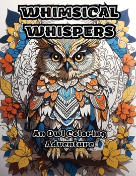 Paperback Whimsical Whispers: An Owl Coloring Adventure Book