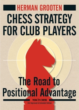 Paperback Chess Strategy for Club Players: The Road to Positional Advantage Book