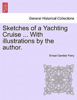 Paperback Sketches of a Yachting Cruise ... with Illustrations by the Author. Book