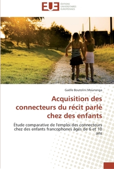 Paperback Acquisition des connecteurs du récit parlé chez des enfants [French] Book