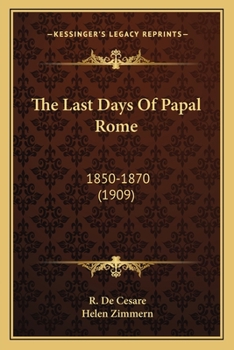 The Last Days of Papal Rome, 1850-1870