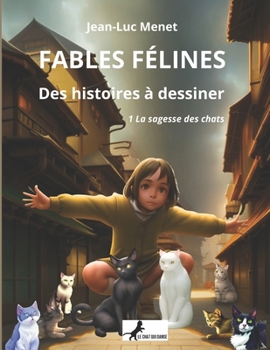 Paperback FABLES FÉLINES - tome 1: La sagesse des chats: Des histoires à dessiner [French] Book