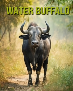 Paperback Water Buffalo: Fun and Educational Book for Kids with Amazing Facts and Pictures Book