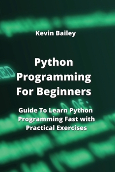 Paperback Python Programming For Beginners: Guide To Learn Python Programming Fast with Practical Exercises Book