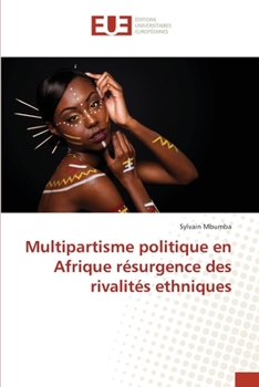 Paperback Multipartisme politique en Afrique résurgence des rivalités ethniques [French] Book