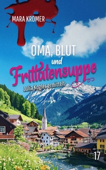 Paperback Oma, Blut und Frittatensuppe: Julia Kogler ermittelt Band 17 [German] Book
