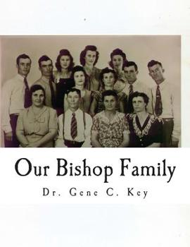 Paperback Our Bishop Family: John B. Bishop Barren County, Kentucky Book