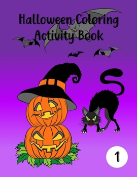 Halloween Coloring Activity Book: Scary Education Learning Fun for Children Coloring, Dot to Dot, Color by Number and Tracing for Kids Age 4-8 years to Color (Volume)