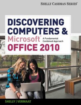 Paperback Discovering Computers and Microsoft Office 2010: A Fundamental Combined Approach Book
