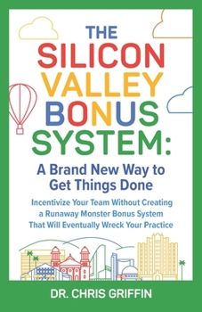 Paperback The Silicon Valley Bonus System: A Brand New Way to Get Things Done Book