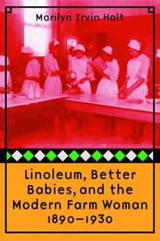 Paperback Linoleum, Better Babies, and the Modern Farm Woman, 1890-1930 Book
