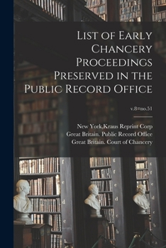 Paperback List of Early Chancery Proceedings Preserved in the Public Record Office; v.8=no.51 Book