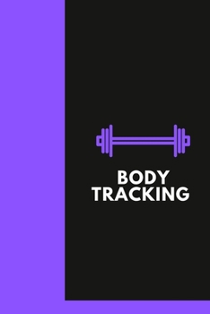 Body Tracking: The Workout Journal and Roadmap :Track. Progress. Achieve.